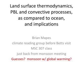 Brian Mapes climate reading group before Betts visit MSC 307 class just back from monsoon meeting