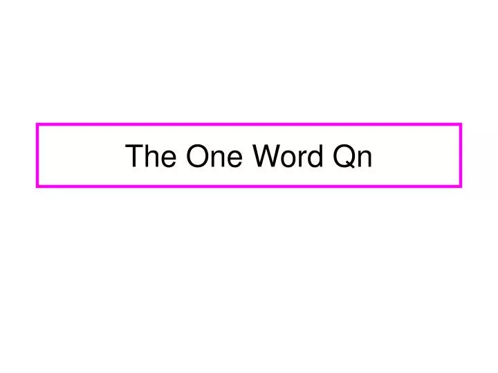 the one word qn