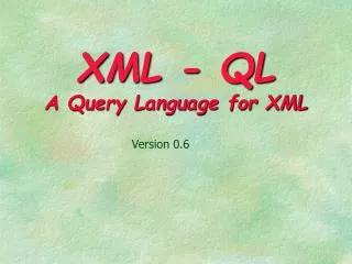 XML - QL A Query Language for XML
