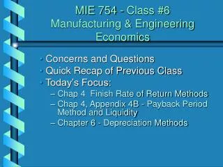 MIE 754 - Class #6 Manufacturing &amp; Engineering Economics