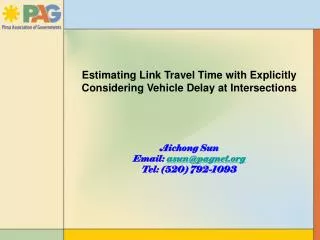 Estimating Link Travel Time with Explicitly Considering Vehicle Delay at Intersections Aichong Sun