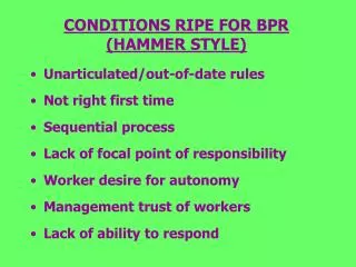 CONDITIONS RIPE FOR BPR (HAMMER STYLE)