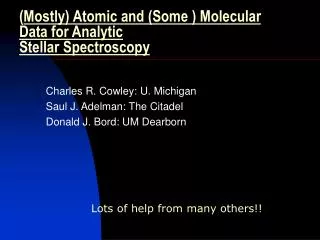 ( Mostly) Atomic and (Some ) Molecular Data for Analytic Stellar Spectroscopy