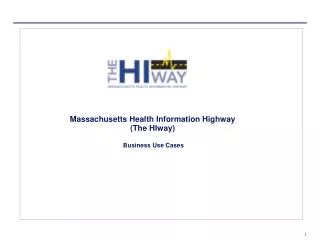 Massachusetts Health Information Highway (The HIway) Business Use Cases