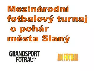 Mezinárodní fotbalový turnaj o pohár města Slaný