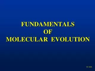 FUNDAMENTALS OF MOLECULAR EVOLUTION