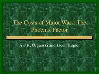 The Costs of Major Wars: The Phoenix Factor