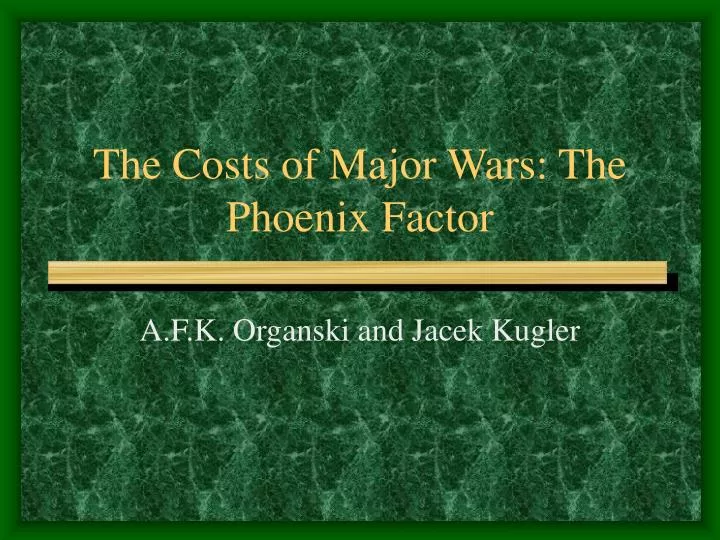 the costs of major wars the phoenix factor