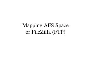 Mapping AFS Space or FileZilla (FTP)
