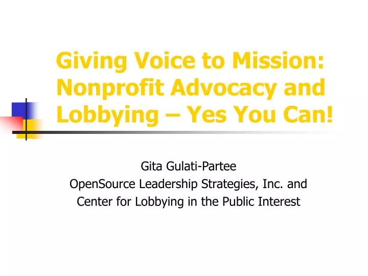 giving voice to mission nonprofit advocacy and lobbying yes you can