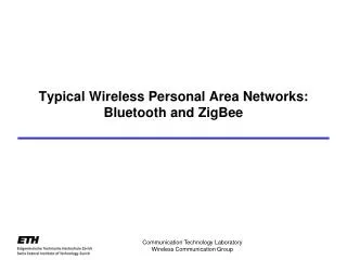 Typical Wireless Personal Area Networks: Bluetooth and ZigBee