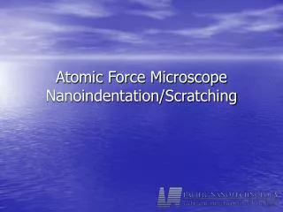 Atomic Force Microscope Nanoindentation/Scratching