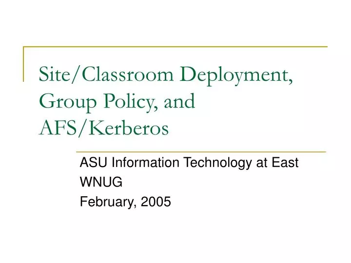 site classroom deployment group policy and afs kerberos