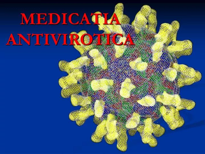 medicatia antivirotica