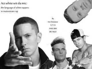 Act white wit da mic: the language of white rappers in mainstream rap