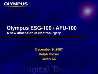 Olympus ESG-100 / AFU-100 A new dimension in electrosurgery