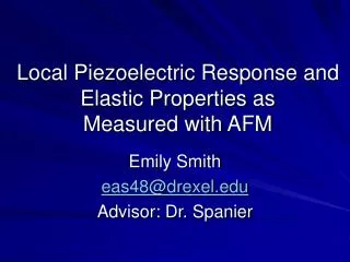 Local Piezoelectric Response and Elastic Properties as Measured with AFM