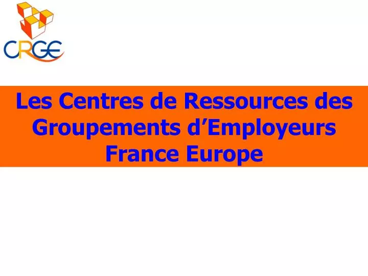 les centres de ressources des groupements d employeurs france europe