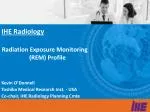 Radiation Exposure Monitoring (REM) Profile - slide 1