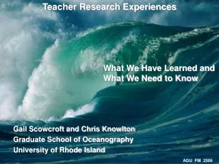 Gail Scowcroft and Chris Knowlton Graduate School of Oceanography University of Rhode Island