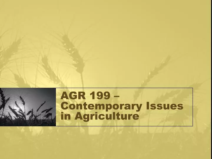 agr 199 contemporary issues in agriculture