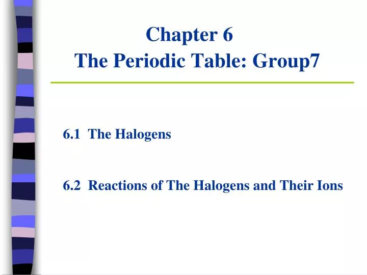 chapter 6 the periodic table group7