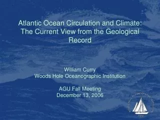 Atlantic Ocean Circulation and Climate: The Current View from the Geological Record
