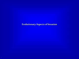 Evolutionary Aspects of Invasion