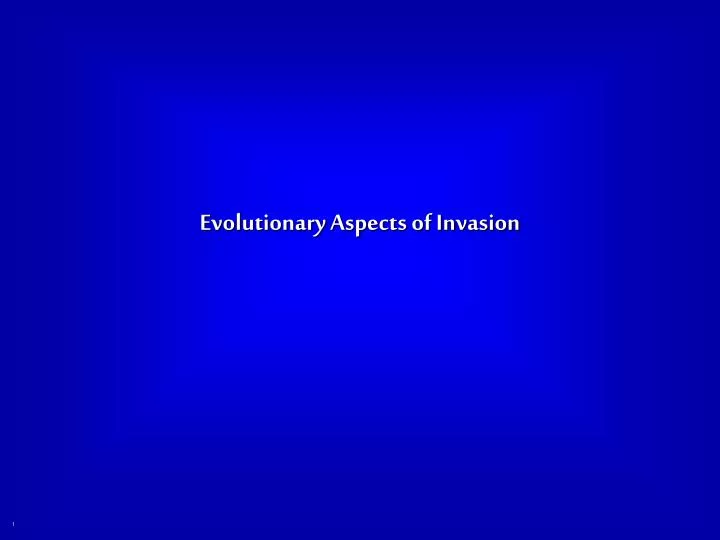 evolutionary aspects of invasion