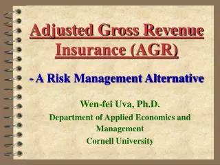 Adjusted Gross Revenue Insurance (AGR) - A Risk Management Alternative