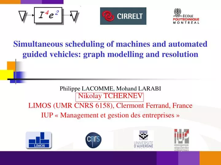 simultaneous scheduling of machines and automated guided vehicles graph modelling and resolution