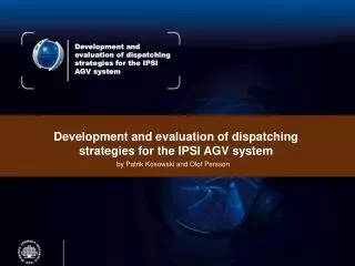 Development and evaluation of dispatching strategies for the IPSI AGV system