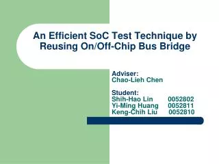 An Efficient SoC Test Technique by Reusing On/Off-Chip Bus Bridge