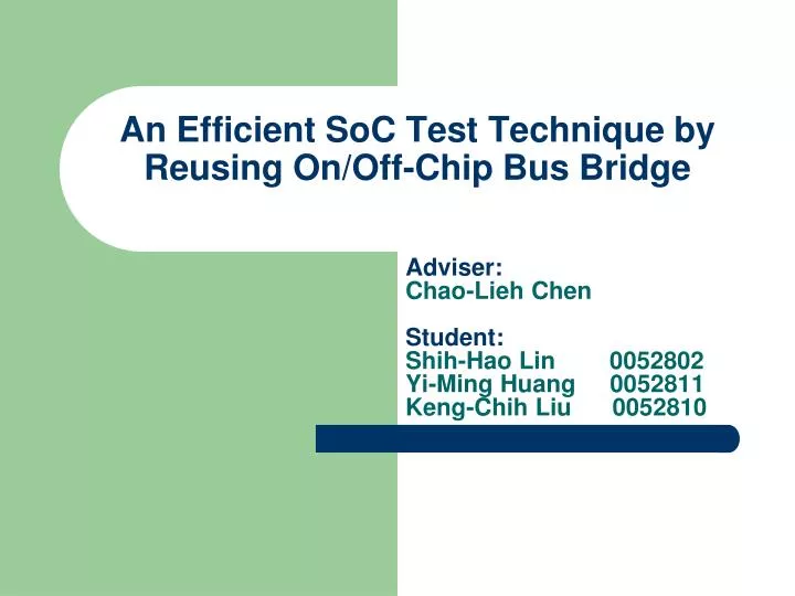 an efficient soc test technique by reusing on off chip bus bridge
