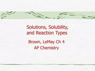 Solutions, Solubility, and Reaction Types