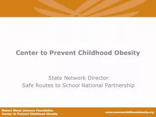 Robert Wood Johnson Foundation Center to Prevent Childhood Obesity