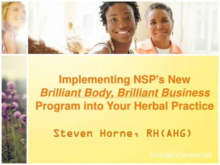implementing nsp s new brilliant body brilliant business program into your herbal practice