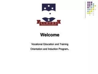 Welcome Vocational Education and Training Orientation and Induction Program .