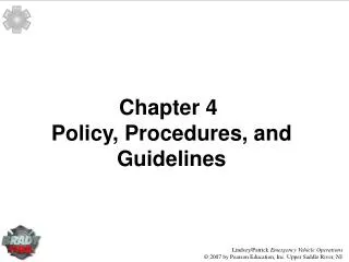 Chapter 4 	 Policy, Procedures, and Guidelines