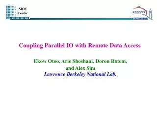 Coupling Parallel IO with Remote Data Access