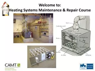 Welcome to: Heating Systems Maintenance &amp; Repair Course