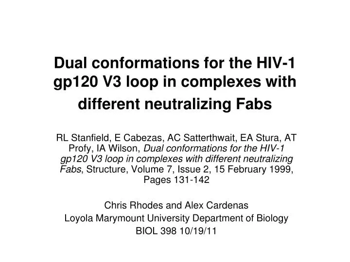 dual conformations for the hiv 1 gp120 v3 loop in complexes with different neutralizing fabs