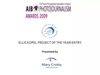 ELLIS KOPEL PROJECT OF THE YEAR ENTRY Presented by
