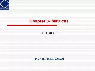 Chapter 3- Matrices LECTURE 5