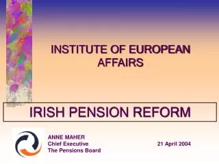 ANNE MAHER Chief Executive		21 April 2004 The Pensions Board