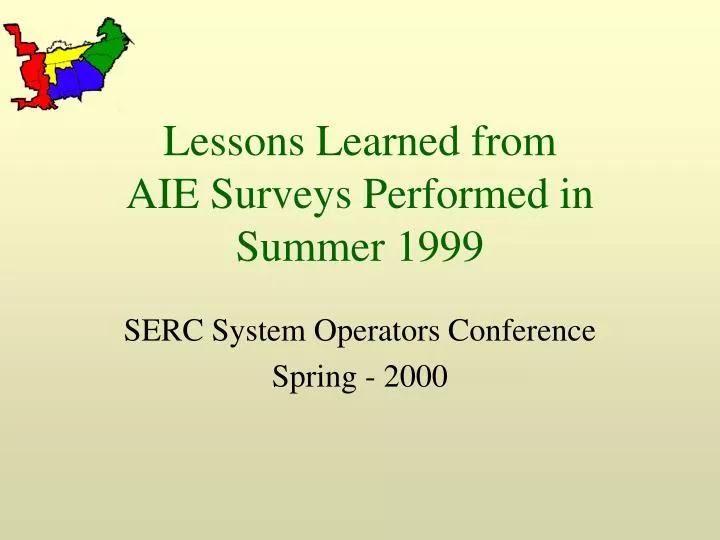 lessons learned from aie surveys performed in summer 1999