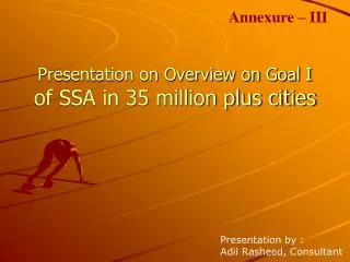 Presentation on Overview on Goal I of SSA in 35 million plus cities