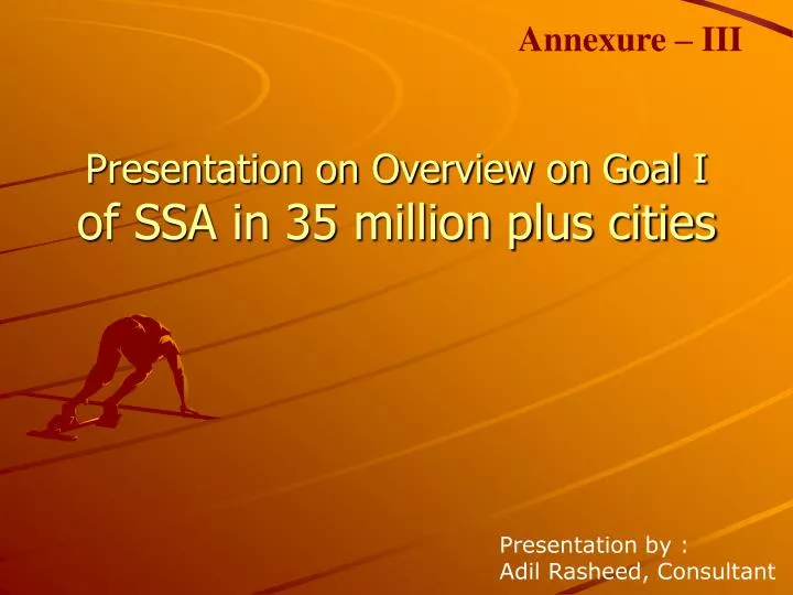 presentation on overview on goal i of ssa in 35 million plus cities