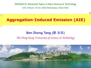 Ben Zhong Tang ( ? ?? ) The Hong Kong University of Science &amp; Technology
