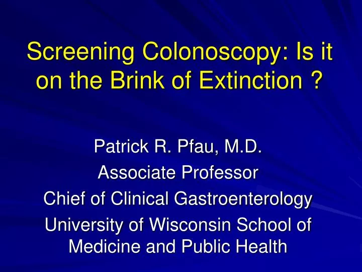 screening colonoscopy is it on the brink of extinction